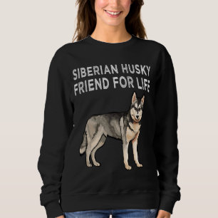 Sweatshirt Sibérie Husky Friend For Life Dog Friend