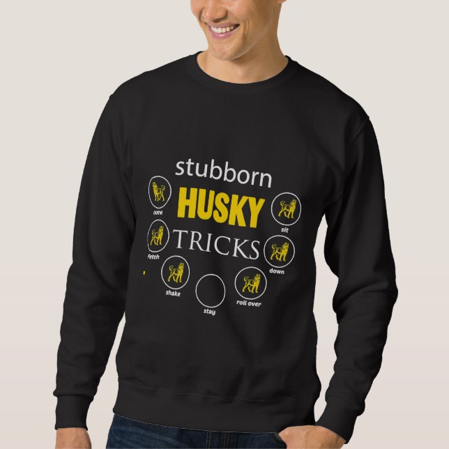 Sweatshirt Sibérie Husky Stubborn Husky Tricks Tee (Devant)