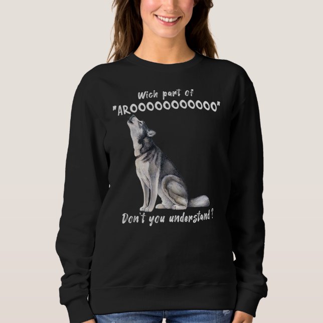 Sweatshirt Sibérien Husky Quelle partie d'Arooo ne vous soume (Devant)