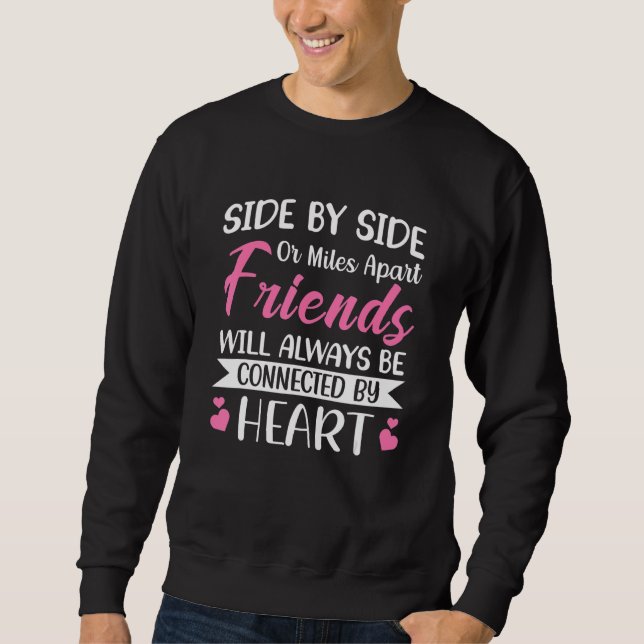 Sweatshirt Side by Side or Miles Apart Friends will always be (Devant)
