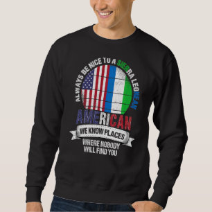 Sweatshirt Sierra Léone Américain Nous connaissons des endroi