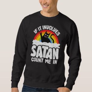 Sweatshirt S'Il Implique Satan Compter Moi Dans Chat Métal Lo