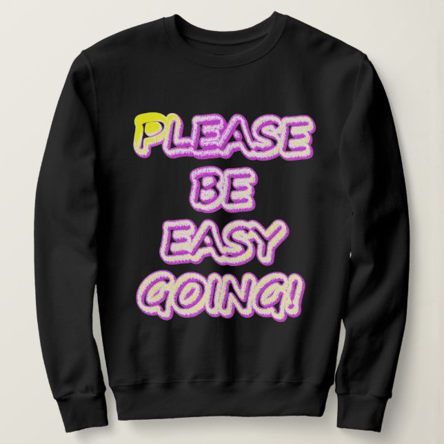Sweatshirt "S'Il Vous Plaît, Allez-Y Facilement !" Un Design  (Design devant)