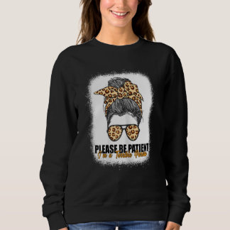 Sweatshirt S'il vous plaît être patient Je suis une personne 