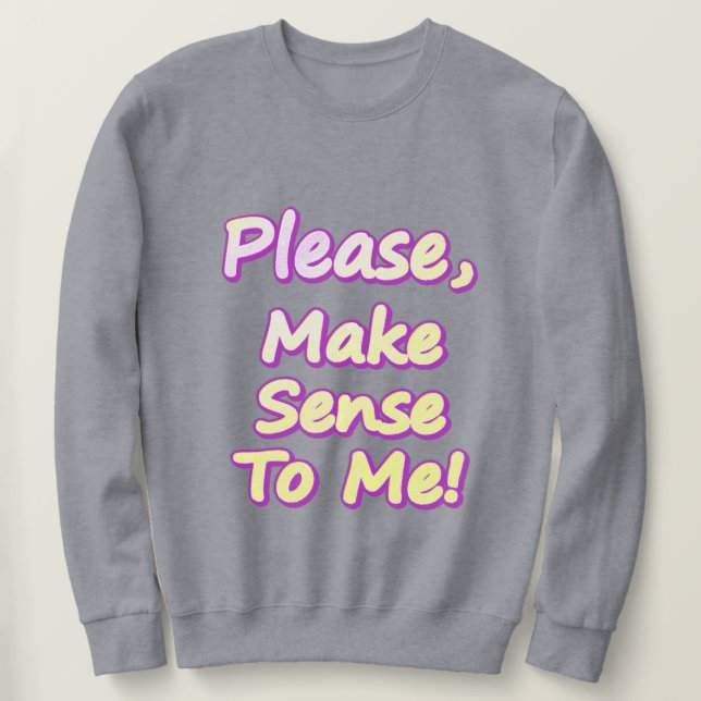 Sweatshirt "S'Il Vous Plaît, Sentez-Moi !" Un Design Sympa. C (Design devant)