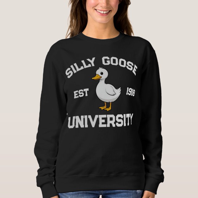 Sweatshirt Silly Goose University Sweatshirt, custom Silly Go (Devant)