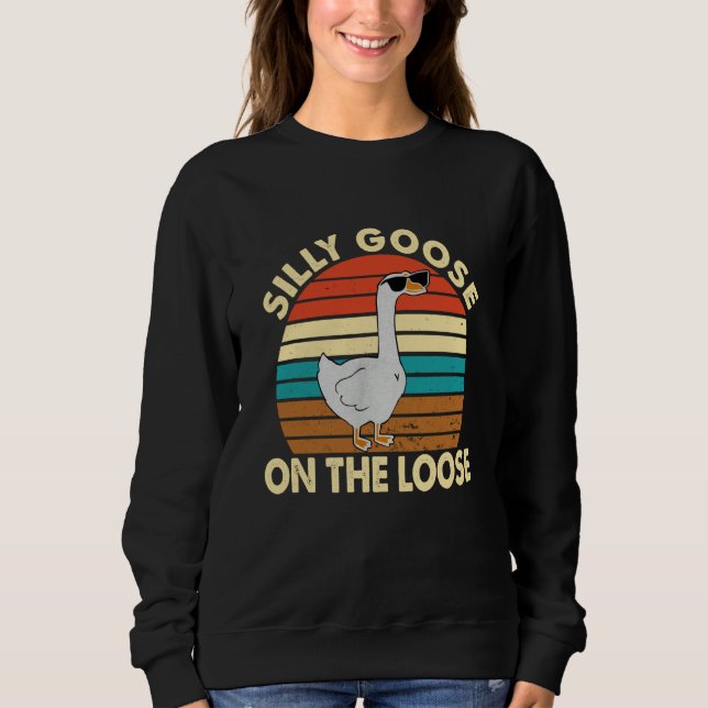 Sweatshirt Silly Silly Goose On The Loose (Devant)