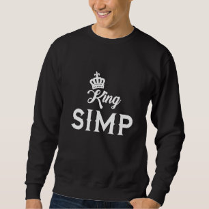 Sweatshirt Simp King Sarcastic Egamer Egirl Mème Internet Nat