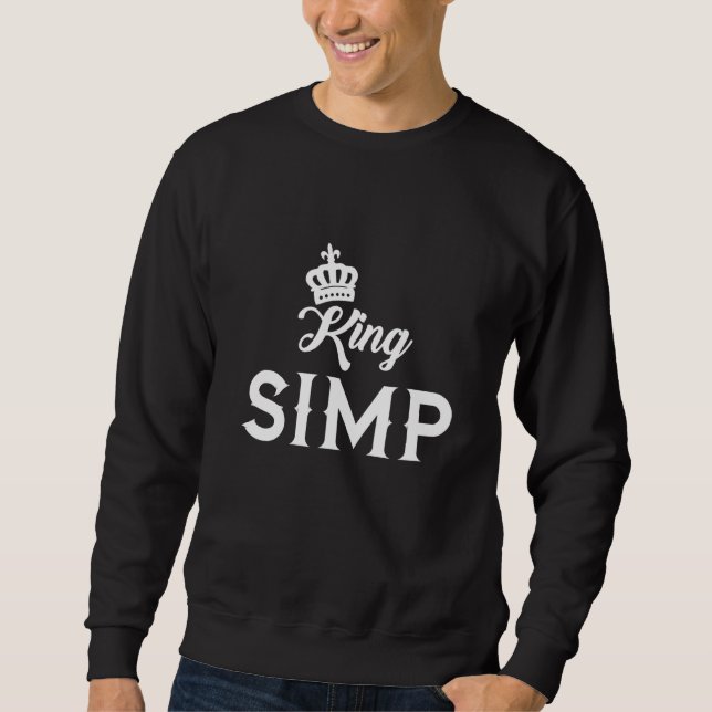 Sweatshirt Simp King Sarcastic Egamer Egirl Mème Internet Nat (Devant)
