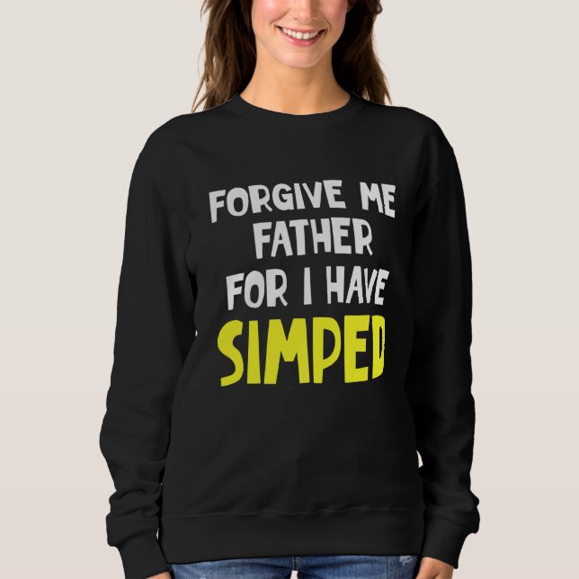 Sweatshirt Simp Sarcastic Egamer & Egirl Internet meme Nation (Devant)