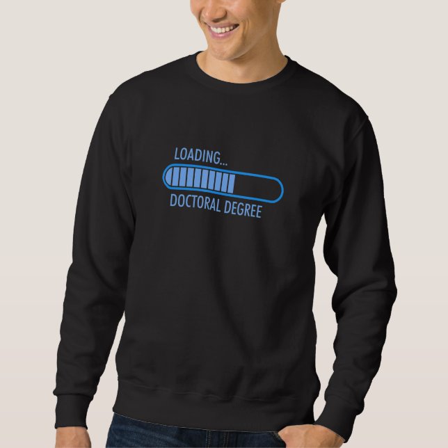 Sweatshirt Simple Brag Loading Doctoral Degree Progress Bar (Devant)