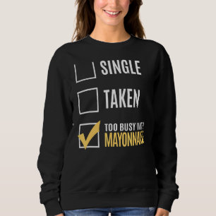 Sweatshirt Simple Pris Trop Occupé Avec Mayonnaise
