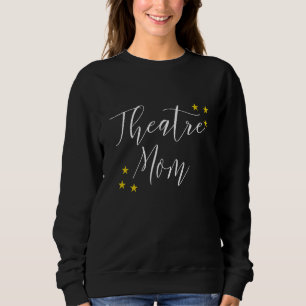 Sweatshirt Simple Théâtre Maman Actrice Acte Drama Maman Mama