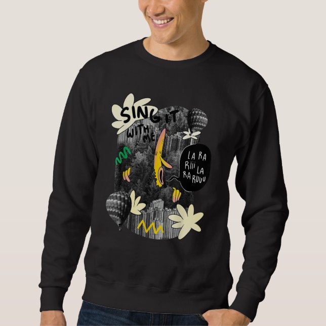 Sweatshirt Singer banana forest song quote (Devant)