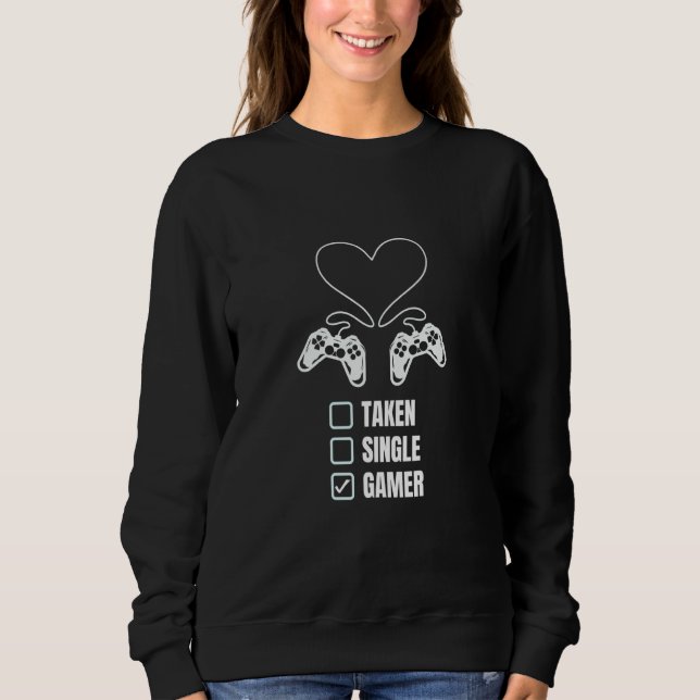 Sweatshirt Single Taken Gamer Relationship  Valentine's Day f (Devant)
