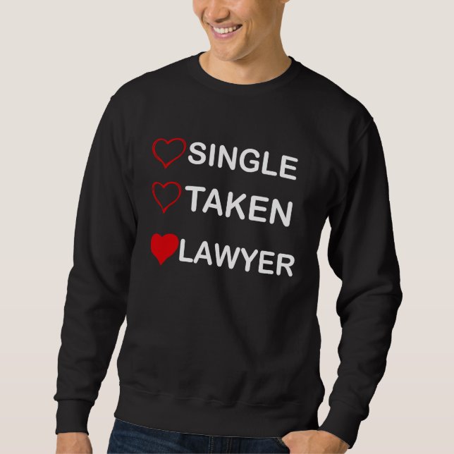 Sweatshirt Single Taken Lawyer Relationship Status (Devant)