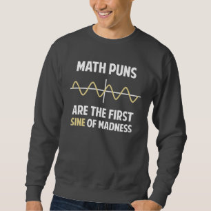 Sweatshirt Sinus de calembours de maths premier de folie