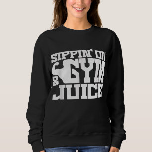 Sweatshirt Sippin Sur Jus De Gym - Les Chemises D'Entraînemen