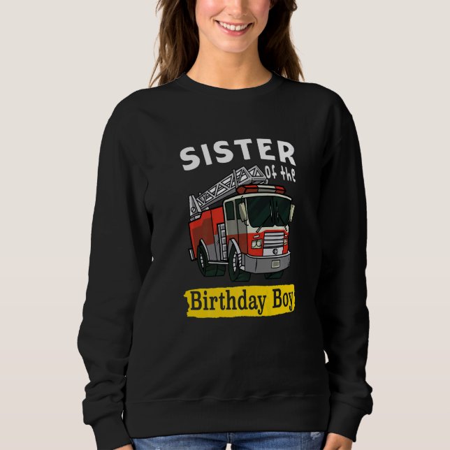Sweatshirt Sister Of The Birthday Boy Fireman Firefighter Bda (Devant)