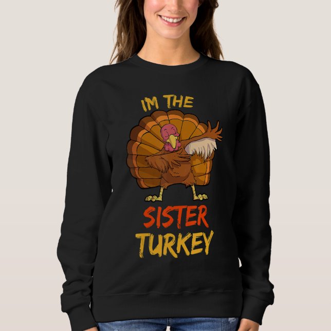 Sweatshirt Sister Turkey Matching Family Group Thanksgiving P (Devant)