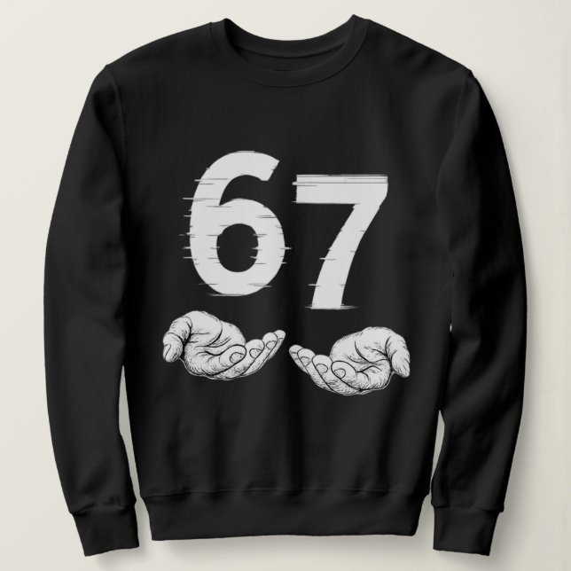 Sweatshirt Six Seven 6 7 Meme Gen Alpha Slang 6 7 Hands  (Design devant)