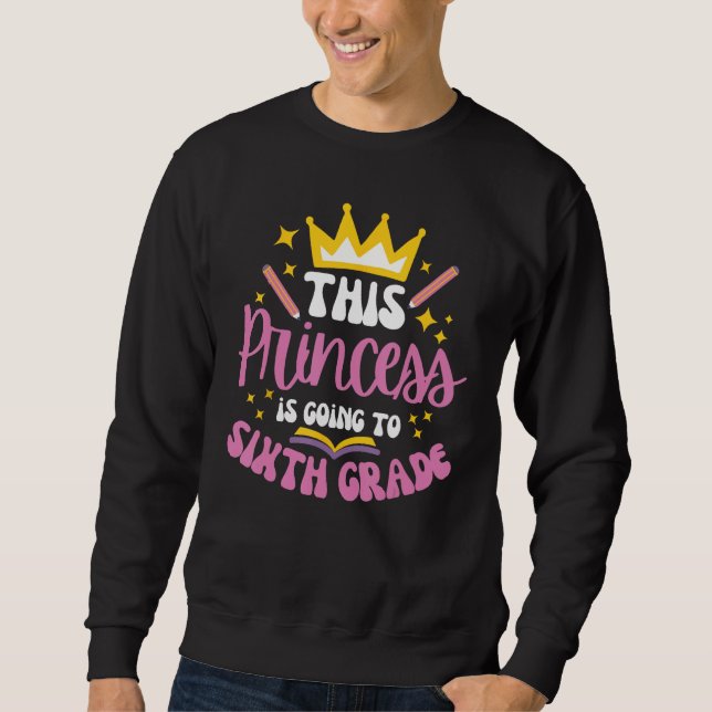 Sweatshirt Sixth Grade Princess Crown Pencil Back to School G (Devant)
