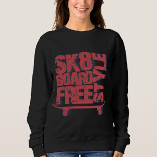 Sweatshirt Sk8 Board Life Graphic | Skateboarding Art