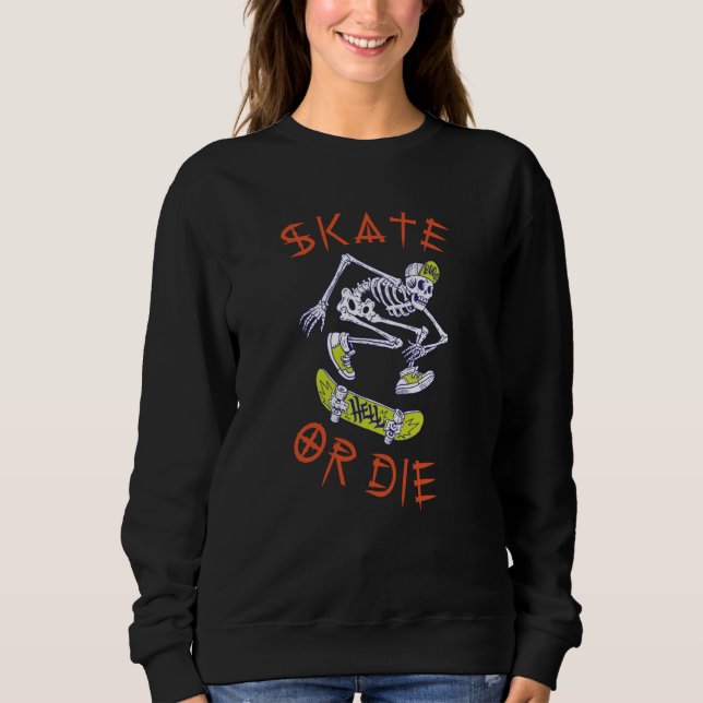 Sweatshirt Skate ou die Skeleton Skateboarder (Devant)