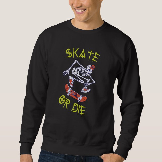 Sweatshirt Skate ou die Skeleton Skateboarder (Devant)