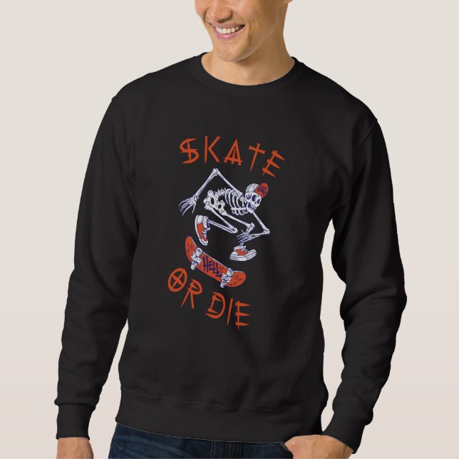 Sweatshirt Skate ou die Skeleton Skateboarder (Devant)