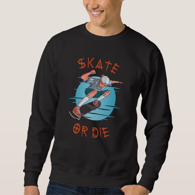 Sweatshirt Skate ou meurs Skateboarder Boy (Devant)