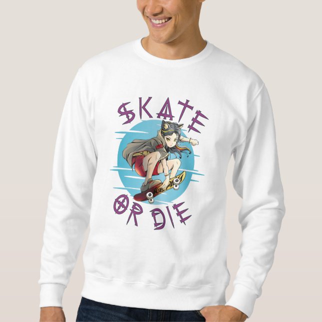 Sweatshirt Skate ou meurs Skateboardeuse (Devant)
