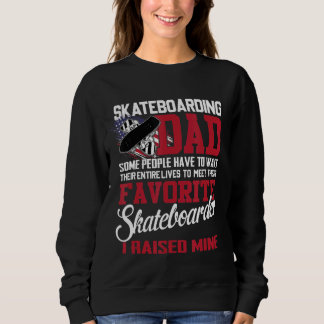 Sweatshirt Skateboard Papa Certaines Personnes Doivent Attend