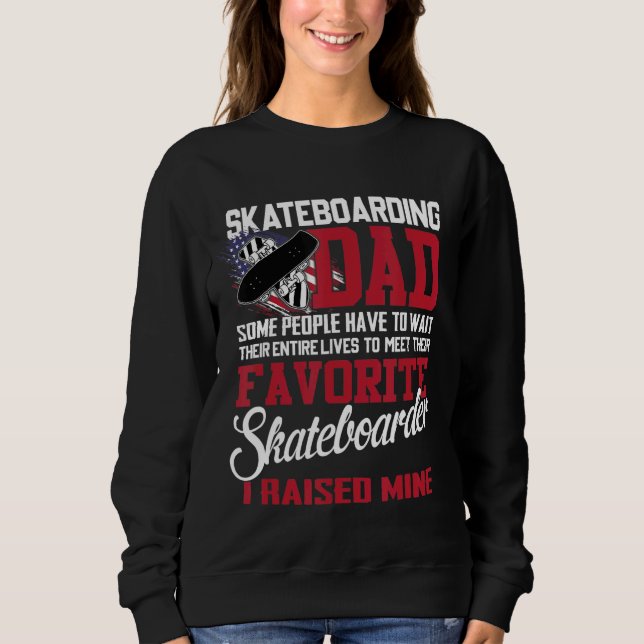 Sweatshirt Skateboard Papa Certaines Personnes Doivent Attend (Devant)