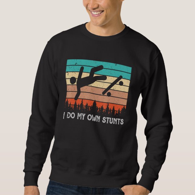 Sweatshirt Skater Retro Dit Que Je Fais Mes Propres Stunts Sk (Devant)