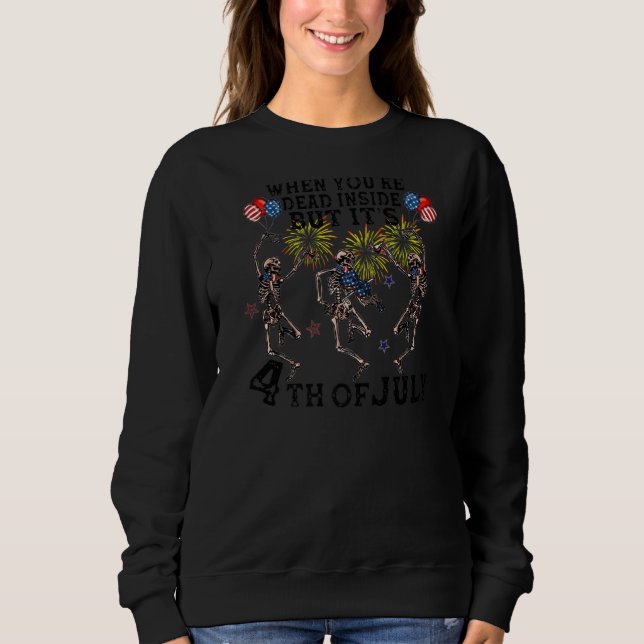Sweatshirt Skeleton Dancing Dead Inside Mais c'est le 4 Juill (Devant)