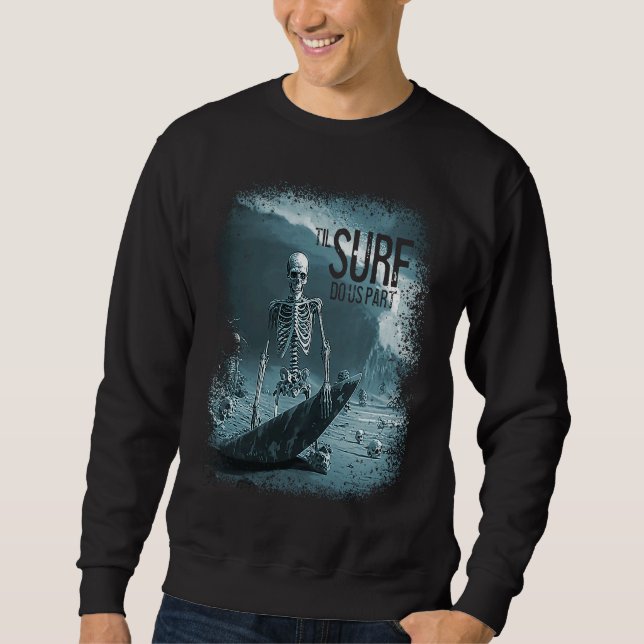 Sweatshirt Skeleton Surfboard Til Surf Do Us Part Skull Wave  (Devant)