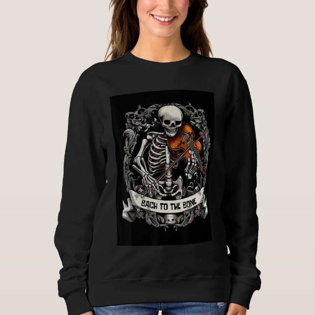Sweatshirt Skeleton Violin Player Bach to the Bone Music Pun  (Devant)
