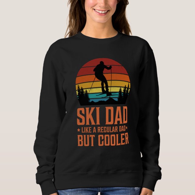 Sweatshirt Ski Dad Like a Regular Dad but Cooler Great Father (Devant)