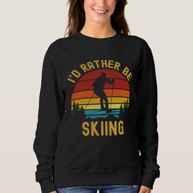 Sweatshirt Ski Vintage Retro I'd Rather Be Skiing (Devant)