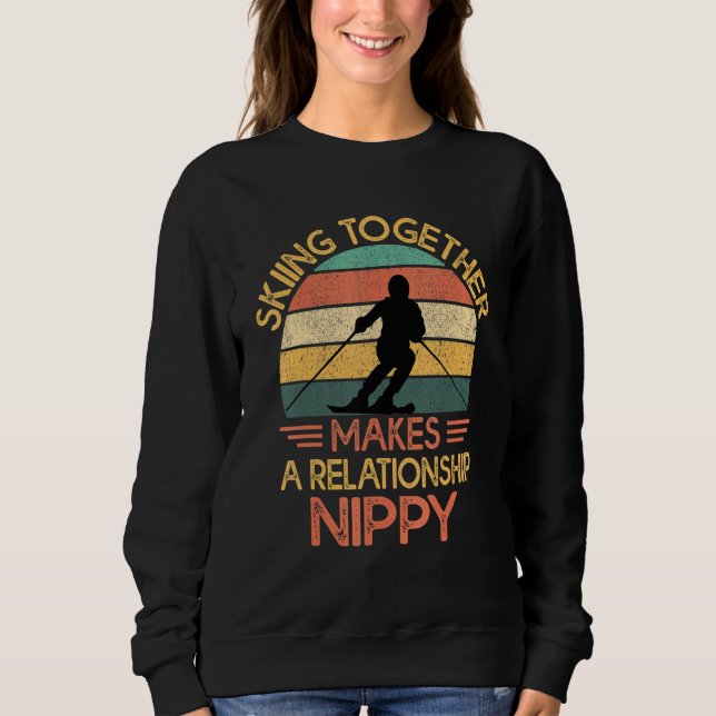 Sweatshirt Skiing Together Makes A Relationship Nippy  Ski Co (Devant)
