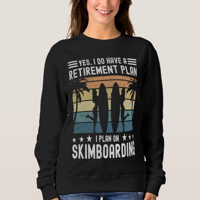 Sweatshirt Skimboard Retirement Skimboarder Skimboarding (Devant)