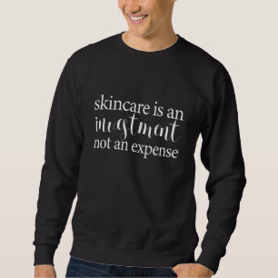 Sweatshirt Skincare est un investissement Skin Esthétique Ski