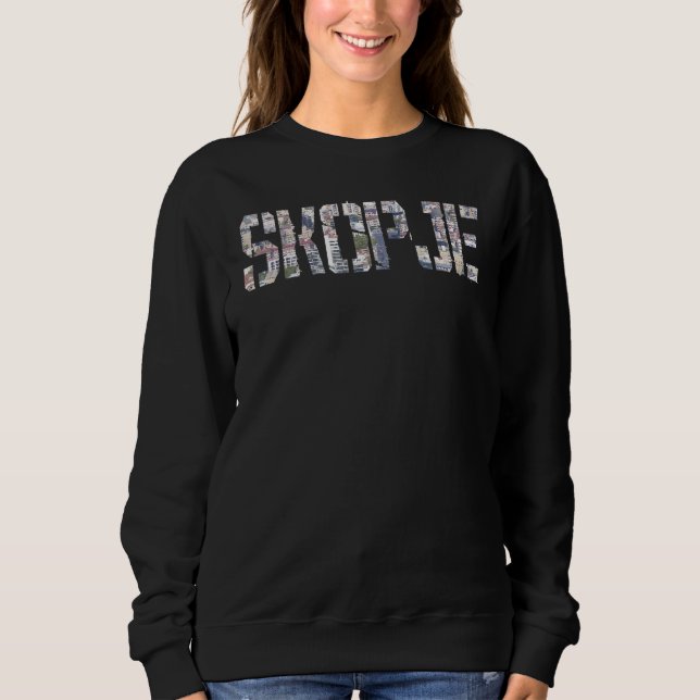 Sweatshirt Skopje City Macedonia souvenir  for men women 3 (Devant)