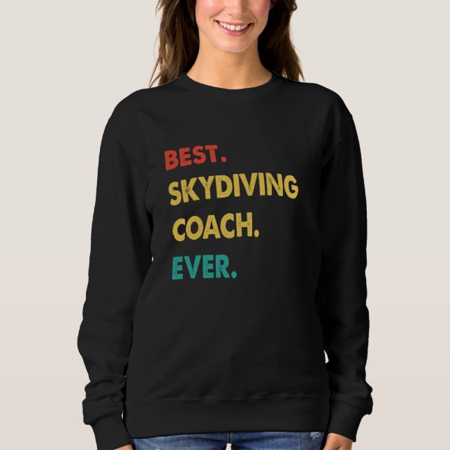 Sweatshirt Skydiving Coach Retro Best Skydiving Coach Ever (Devant)