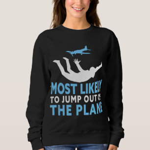 Sweatshirt Skydiving Les Plus Susceptibles De Sauter L'Avion