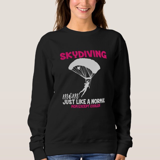 Sweatshirt Skydiving Mom I Skydiver Tandem Jump Skydive (Devant)