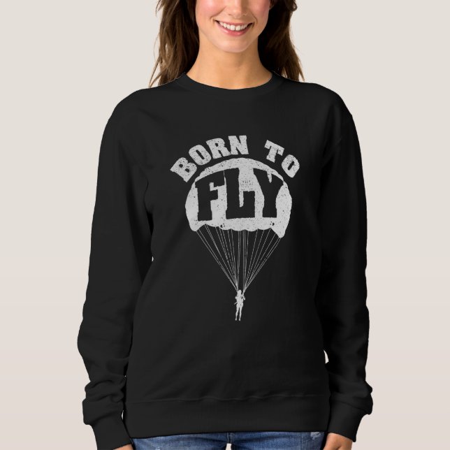 Sweatshirt Skydiving Parachute Plane Fall Skydivers Born To F (Devant)