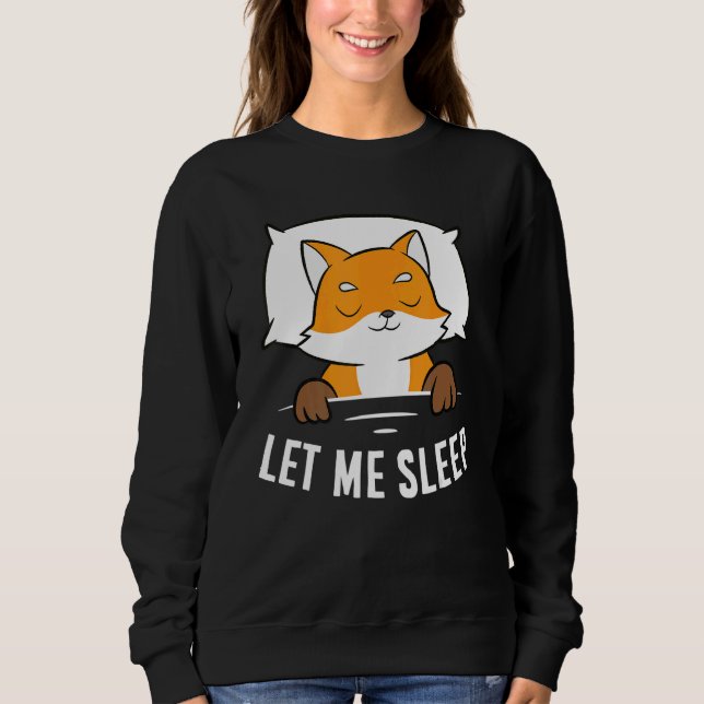 Sweatshirt Sleeping Fox Let Me Sleep Cute Napping Fox (Devant)