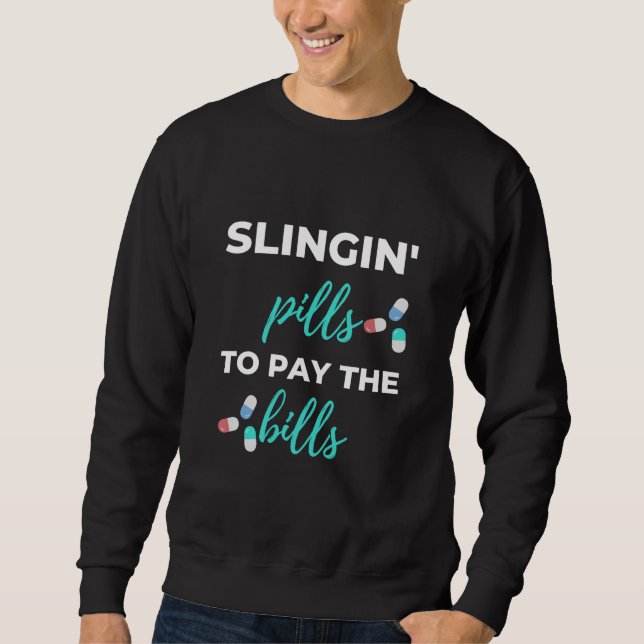 Sweatshirt Slingin' Pills To Pay The Bills (Devant)